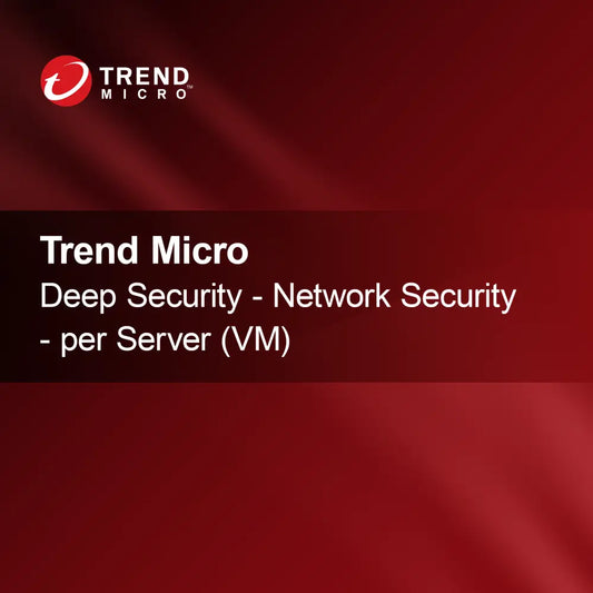 Trend Micro Deep Security - Sécurité Réseau - par Serveur (VM)